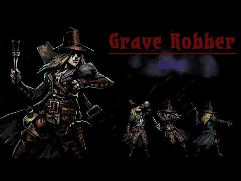 Grave Robber and You: Darkest Dungeon Guide
