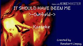 It should have been me by outfield karaoke