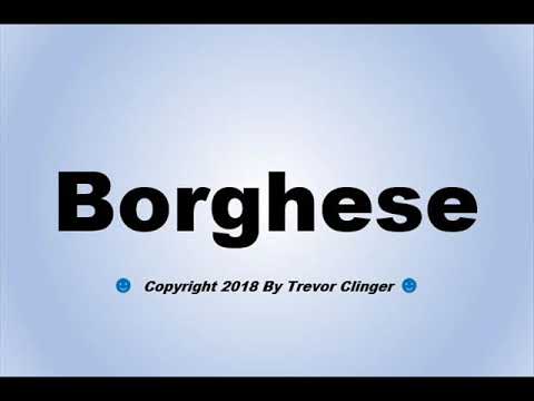 How To Pronounce Borghese