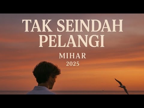 Tak Seindah Pelangi - Mihar (Official Music Video) Pop Melayu Sedih Menyayat Hati 2025