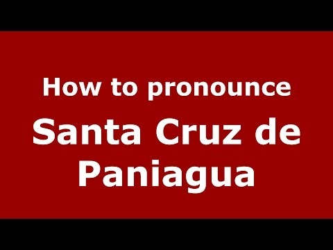 How to pronounce Santa Cruz de Paniagua (Spanish/Spain) - PronounceNames.com