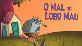O Mal do Lobo Mal - Historinha infantil 