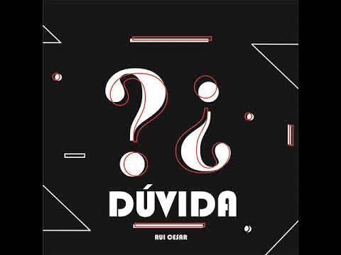 Rui César-Dúvida