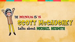 The Minus 5's Scott McCaughey talks about Michael Nesmith