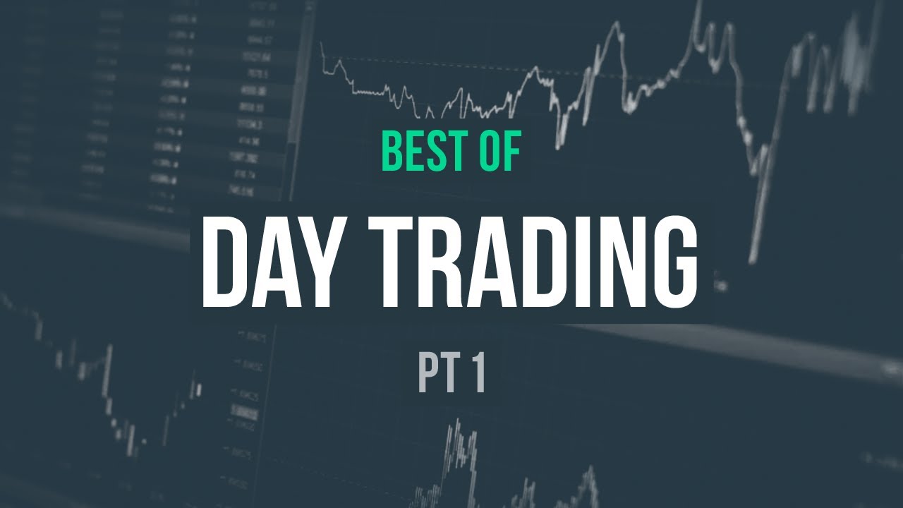 Best of Day Trading · Part 1