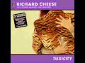 Somebody Told Me   Richard Cheese