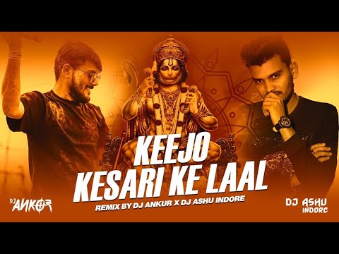 Keejo Kesari Ke Laal | Hanuman Janmotsav Special Remix l @DJAnkurofficial x @DJAshuIndore