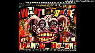 White Zombie - More Human Than Human (Album Version)