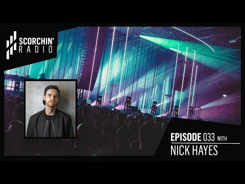 Scorchin' Radio 033 - Nick Hayes