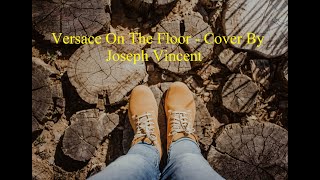 Download lagu Versace On The Floor --- Cover By Joseph Vincent mp3 Download lagu Versace On The Floor --- Cover By Joseph Vincent mp3