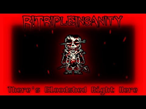 R!TripleInsanity  - There's Bloodshed Right Here