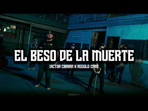 Victor Cibrian x Regulo Caro - El Beso De La Muerte [En Vivo]