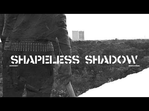 Dissident - Shapeless Shadow (Official Music Video)