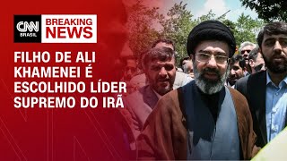 Vídeo: Mojtaba Khamenei, filho de Ali Khamenei, é escolhido líder supremo do Irã | AGORA CNN