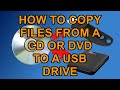 How To Copy Files From A CD Or DVD To A USB Drive