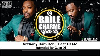 Anthony Hamilton - Best of Me (Remix Extended by GUTO DJ) The Best R&amp;B Version Remix