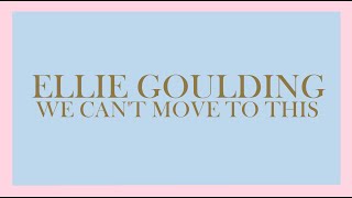 Ellie Goulding - We Can&#39;t Move To This (Audio)