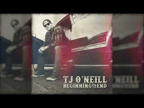 TJ O'Neill - Beginning To End