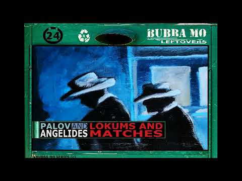 Palov & Angelides - Lokums & Matches