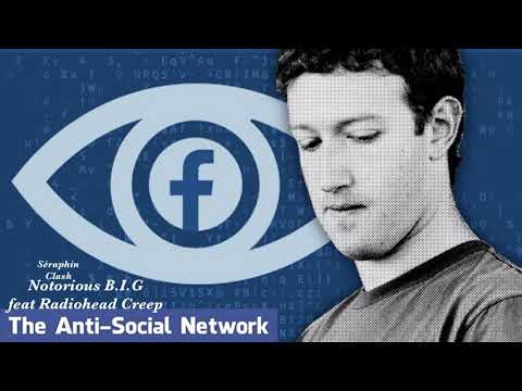 Séraphin Clash Notorious BIG ft Radiohead : Creep - The Anti-Social Network