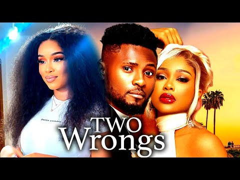 TWO WRONGS ( FULL MOVIE) - MAURICE SAM, CHIOMA NWAOHA VALENTINE NWACHUKWU,   LATEST NOLLYWOOD MOVIE