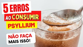 5 ERROS ao CONSUMIR PSYLLIUM - Não Faça Isso! (Cuidados com a Super Fibra)