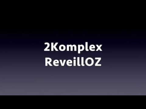 2Komplex-ReveillOZ 2017/2018