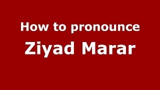 How to pronounce Ziyad Marar