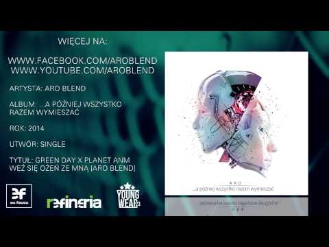 GREEN DAY X PLANET ANM - WEŹ SIĘ OŻEŃ ZE MNĄ (ARO BLEND)