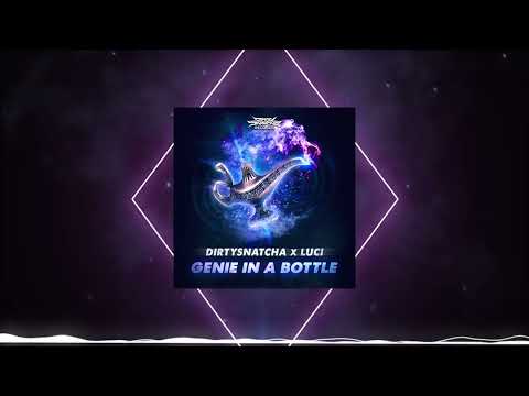 DirtySnatcha, Luci - Genie In A Bottle