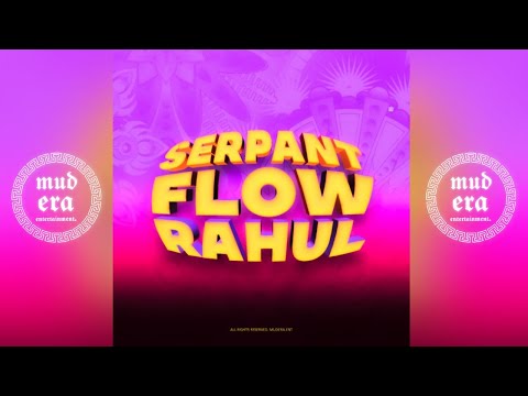 RAHUL - Serpant Flow