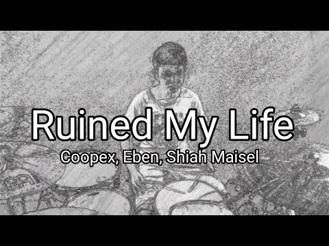 Coopex, Eben, Shiah Maisel - Ruined My Life | Drum Cover
