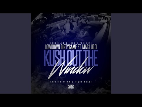 Kush Out the Window (feat. Mac Lucci)