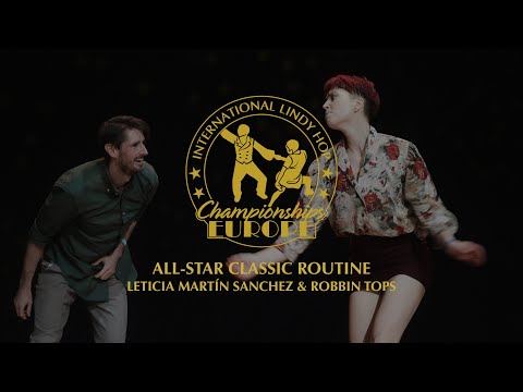 Leticia Martín Sanchez & Robbin Tops - All-Star Classic Routine - ILHC EUROPE 2022