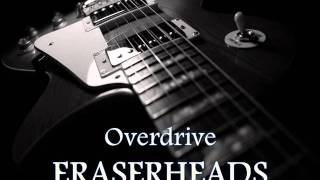 ERASERHEADS - Overdrive [HQ AUDIO]