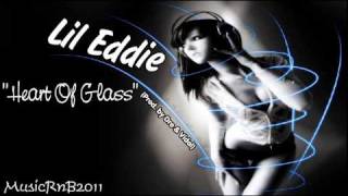 Lil Eddie - Heart Of Glass (Prod. by Dre & Vidal) (Hot RnB Music 2011)