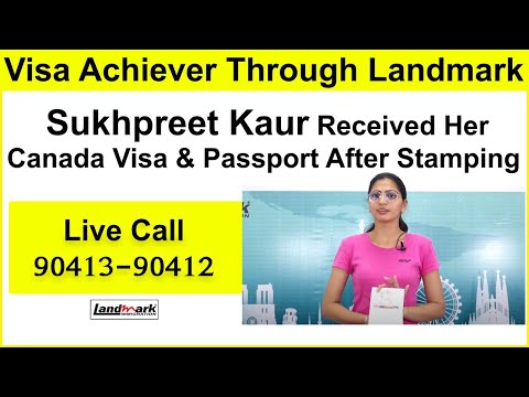 Sukhpreet kaur Received Her Canada Visa & Passport After Stamping Through Landmark Immigration