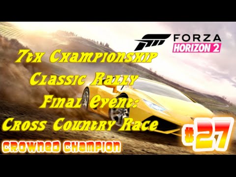Forza Horizon 2: 7th Championship Classic Rally Final Event Cross Country Race #27