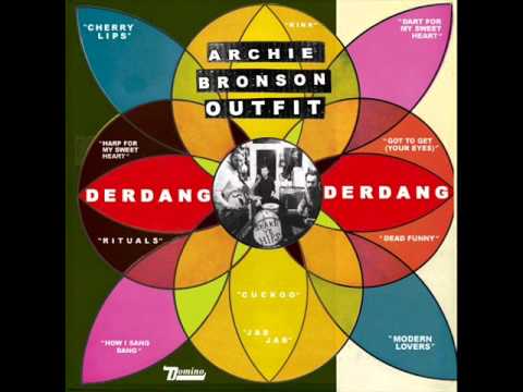 Archie Bronson Outfit - Got To Get (Your Eyes)