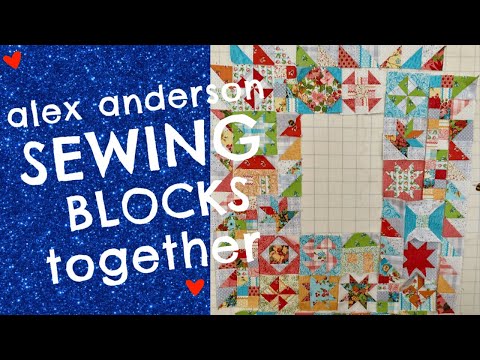 Alex Anderson LIVE: Sewing the Quilt Blocks Together
