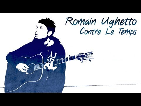Romain Ughetto - Contre Le Temps (Clip Officiel)