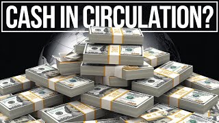 How Much Money Is Actually In Circulation