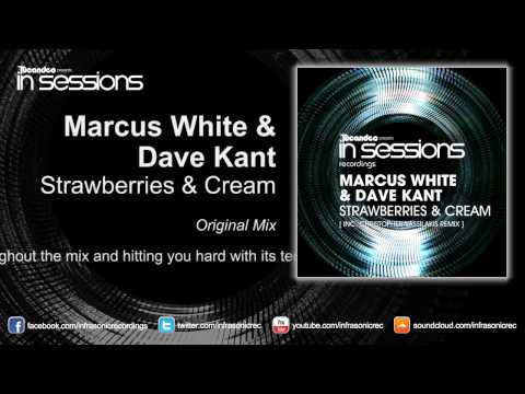 Marcus White & Dave Kant - Strawberries & Cream (Original Mix) [In Sessions]