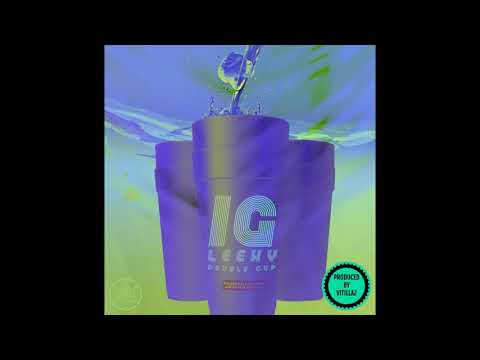 IG Leeky - Double Cup (Prod. By Vitillaz) (Official Audio)