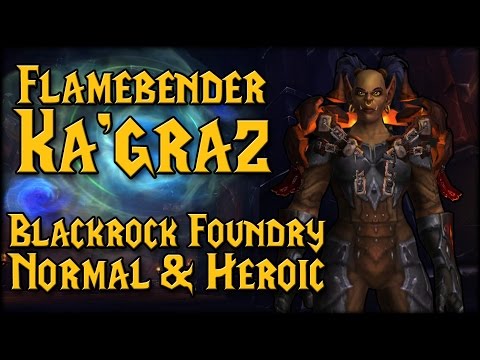[FLAMEBENDER KA'GRAZ] - [Blackrock Foundry Heroic & Normal Raid Guide]
