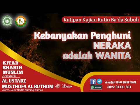 Wanita adalah Penghuni NERAKA terbanyak !! |Kutipan Kajian Shahih Muslim |Ustadz Musthofa Al Buthoni