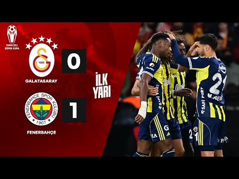 İLK YARI | Galatasaray 0 - 1 Fenerbahçe Turkcell Süper Kupa Finali @liberotv