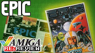Epic (1992) Amiga Re:Review | Episode 25
