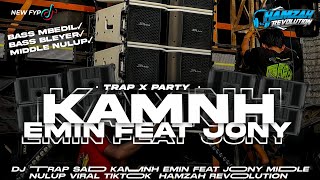 Download lagu DJ TRAP SAD KAMNH EMIN FEAT JONY MIDLE NULUP VIRAL FYP TIKTOK REMIXER BY HAMZAH REVOLUTION mp3