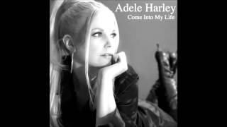 Adele Harley - Come Into My Life